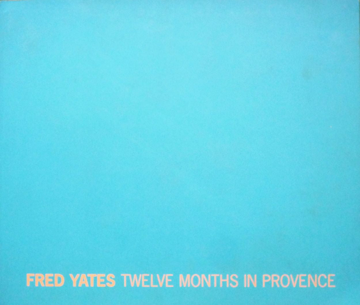 Fred Yates 12 Months in Provence exhibition catalogue