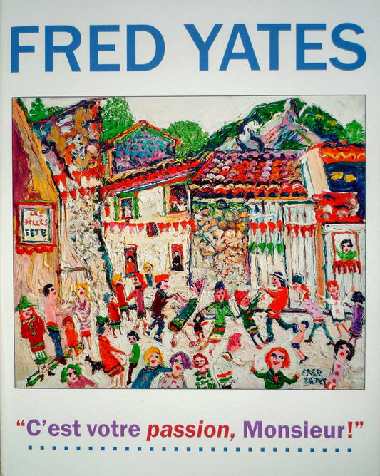 Fred Yates C'est Votre Passion Monsieur rare signed book