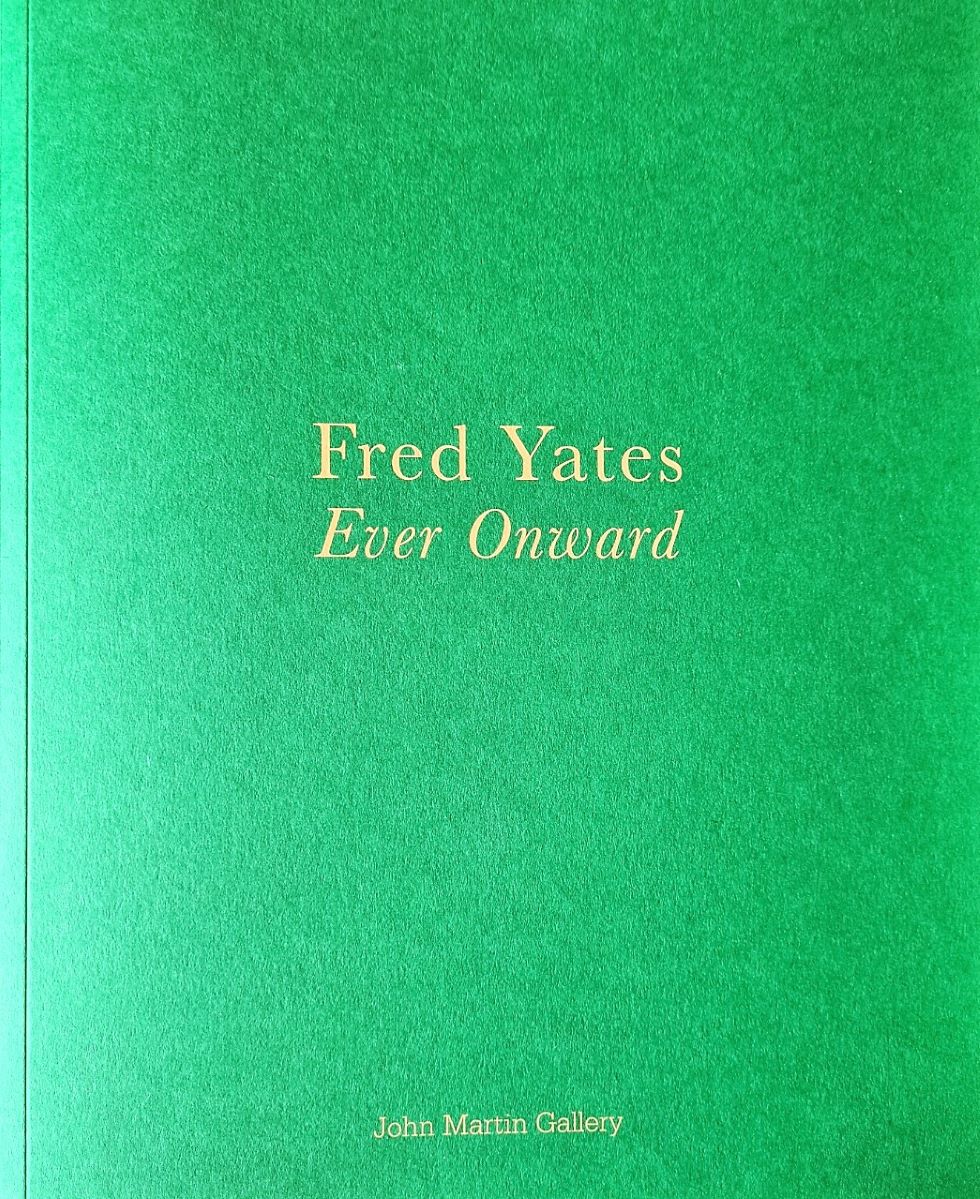 Fred Yates Ever Onward exhibition catalogue