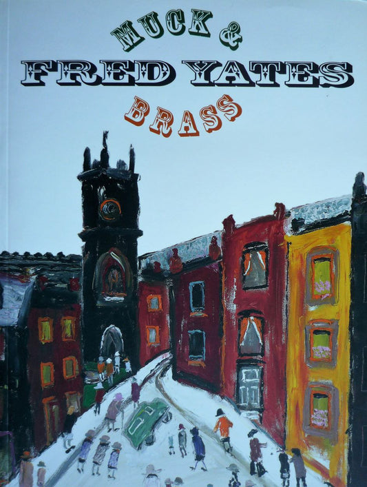 Fred Yates Muck and Brass exhibition catalogue