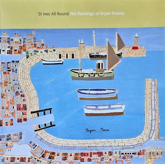 Bryan Pearce St Ives All Round The Paintings