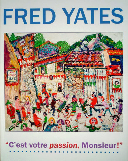 Fred Yates C'est Votre Passion Monsieur